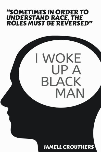 I Woke Up A Black Man