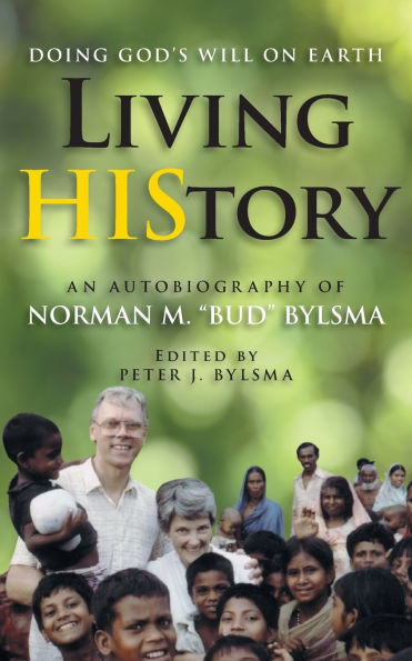 Living HIStory: Doing God's Will on Earth