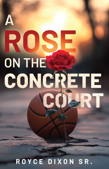 A Rose on the Concrete Court
