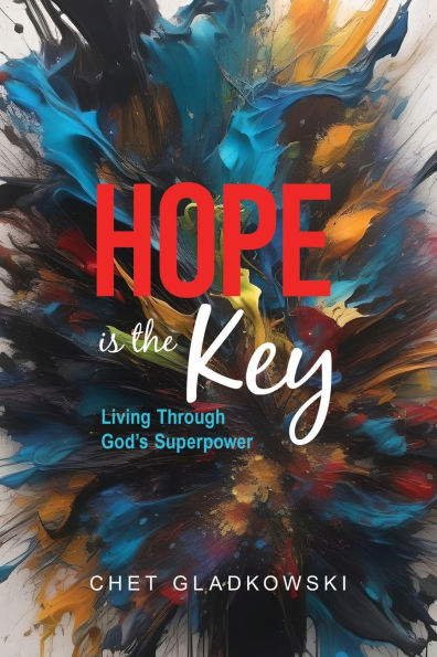Hope is the Key: Living Through God's Superpower