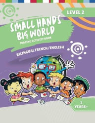 Title: Small Hands, Big World - Bilingual Tracing Activity Book English/French: 3+ Years Level 2, Author: Crossing Borders