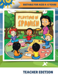 Title: Playtime in Spanish: Teacher Edition, Author: Crossing Borders