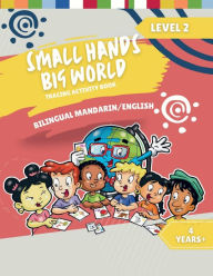 Title: Small Hands, Big World - Bilingual Tracing Activity Book English/Mandarin: 4+ Years Level 2, Author: Crossing Borders