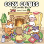 Cozy Cuties: Coloring Book for Adults and Teens Featuring Adorable Animal Characters, Relaxing Hygge Moments and Comfy Scenes