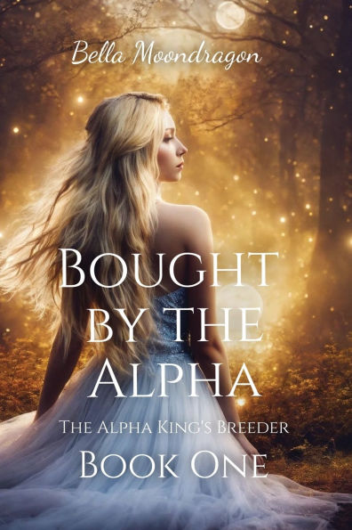 Bought by The Alpha: Alpha King's Breeder Book 1