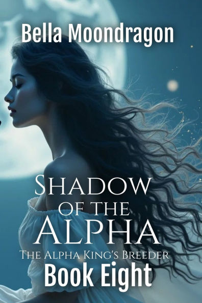 Shadow of The Alpha: Alpha King's Breeder Book 8