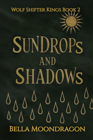 Sundrops and Shadows: Wolf Shifter Kings Book 2