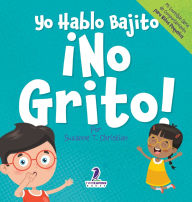 Title: Yo Hablo Bajito. ï¿½No Grito!: Un libro de afirmaciones para niï¿½os pequeï¿½os sobre no gritar (edades 2-4), Author: Suzanne T Christian