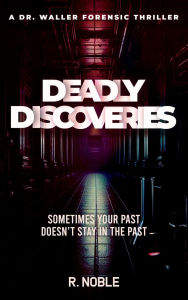 Title: Deadly Discoveries, Author: R. Noble