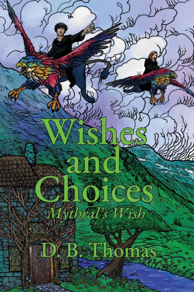 Wishes and Choices: Mythral's Wish