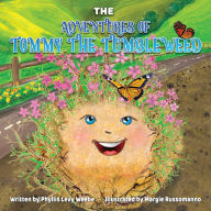 Title: The Adventures of Tommy the Tumbleweed, Author: Phyllis Levy Weebe