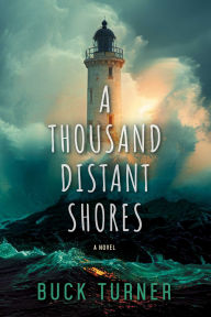 Title: A Thousand Distant Shores, Author: Buck Turner