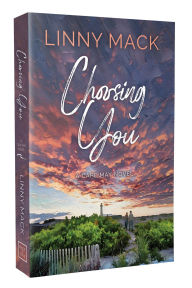 Title: Choosing You: A Later in Life, Second Chance Romance, Author: Linny Mack