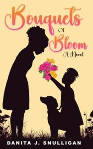 Title: Bouquets of Bloom, Author: Danita Snulligan