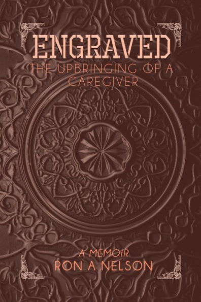 Engraved: The Upbringing of a Caregiver