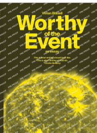Title: Worthy of the Event: An Essay, Author: Vivian Blaxell