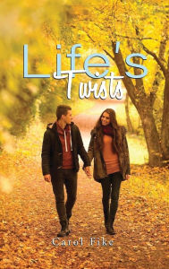 Title: Life's Twists, Author: Carol Fike