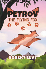 Title: Petrov The Flying Fox, Author: Robert Levy