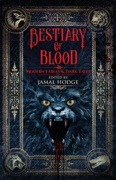 Bestiary of Blood: Modern Fables and Dark Tales
