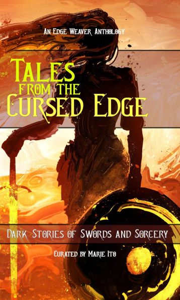 Tales From the Cursed Edge: Dark Stories of Swords and Sorcery