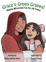 Grace's Green Grapes: Books for Early Readers, Making Alliteration Fun!