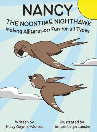 Title: Nancy the Noontime Nighthawk, Author: Nicky Gaymer-Jones