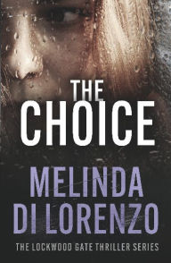 Title: The Choice, Author: Melinda Di Lorenzo