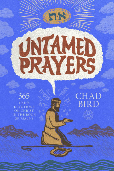 Untamed Prayers: 365 Daily Devotions on Christ the Book of Psalms