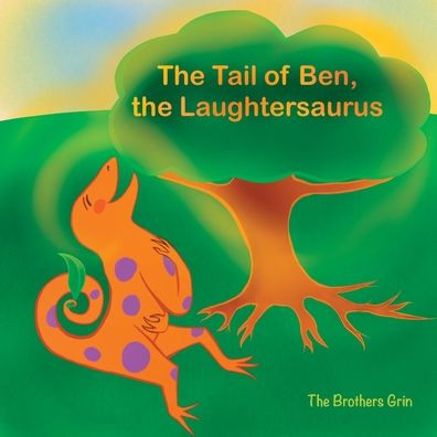 The Tail of Ben, the Laughtersaurus