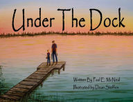 Title: Under The Dock, Author: Paul McNeal
