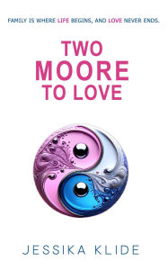 Title: Two Moore to Love, Author: Jessika Klide