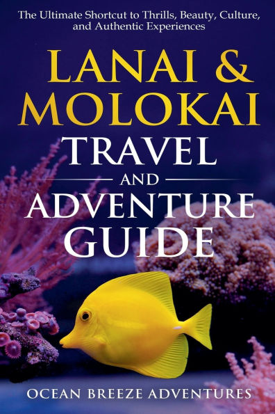 Lanai and Molokai Travel Adventure Guide
