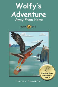 Title: Wolfy's Adventure: Away From Home, Author: Gisela Bengfort