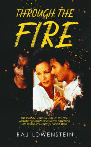 Title: Through the Fire, Author: Raj Lowenstein