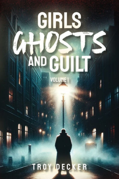 Girls, Ghosts, and Guilt Volume 1 Paperback