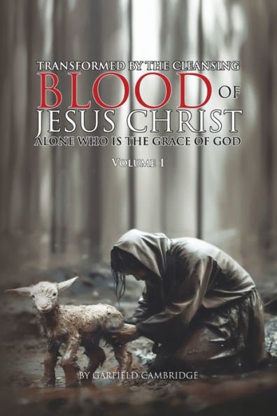 Transformed by Jesus Christ Alone who is the Grace of God