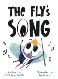 Title: The Fly's Song, Author: C Michael Smith