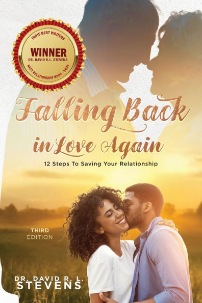 Falling Back in Love Again: 12 Steps To Saving Your Relationship