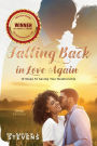 Falling Back in Love Again: 12 Steps To Saving Your Relationship