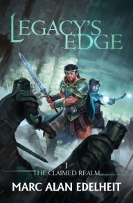 Search audio books free download Legacy's Edge: The Claimed Realm Book 1 English version 9781964505107 PDF by Marc Alan Edelheit