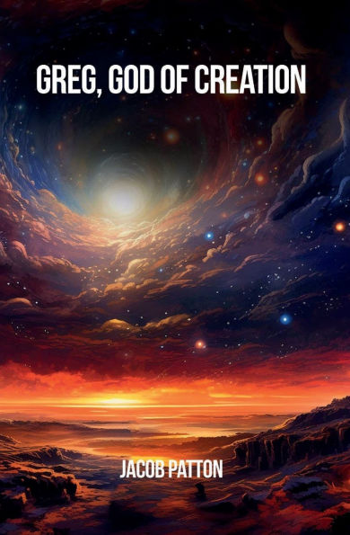 GREG, GOD OF CREATION