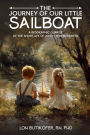 The Journey of Our Little Sailboat: A Biographic Glimpse of the Short Life of Jerry Lynn Butikofer