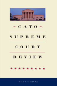 Cato Supreme Court Review 2024-2025