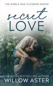 Free downloads of e book Secret Love 9781964527000 (English literature) RTF FB2 ePub by Willow Aster