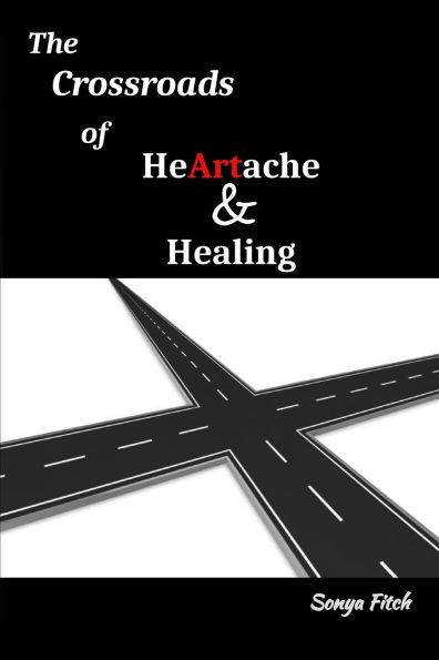 The Crossroads of HeArtache and Healing