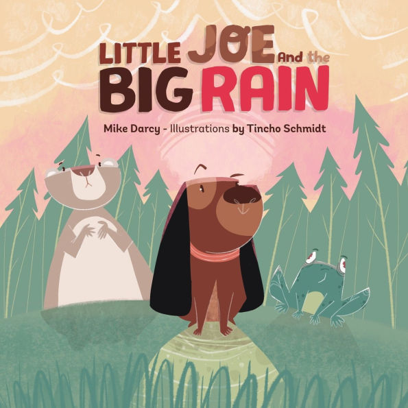 Little Joe and the Big Rain: A children's adventure book about friendship, exploration, helping others