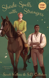 Title: Shade Spells with Strangers: A Historical MM Romance - Large Print, Author: Sarah Wallace