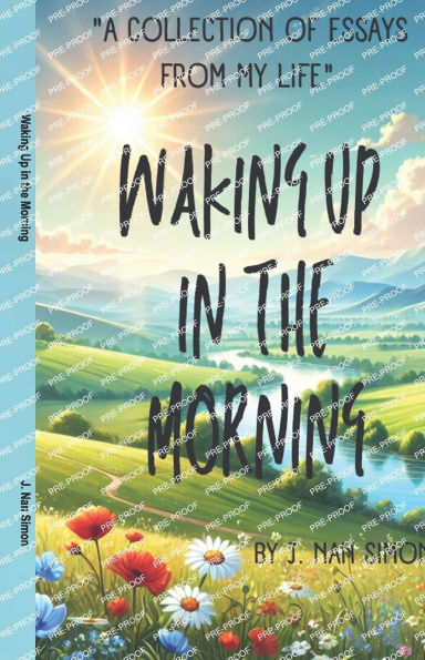 Waking Up in the Morning: A Collection of Essays From My Life