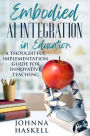 Embodied AI Integration in Education: A Thoughtful Implementation Guide for Innovative Teaching