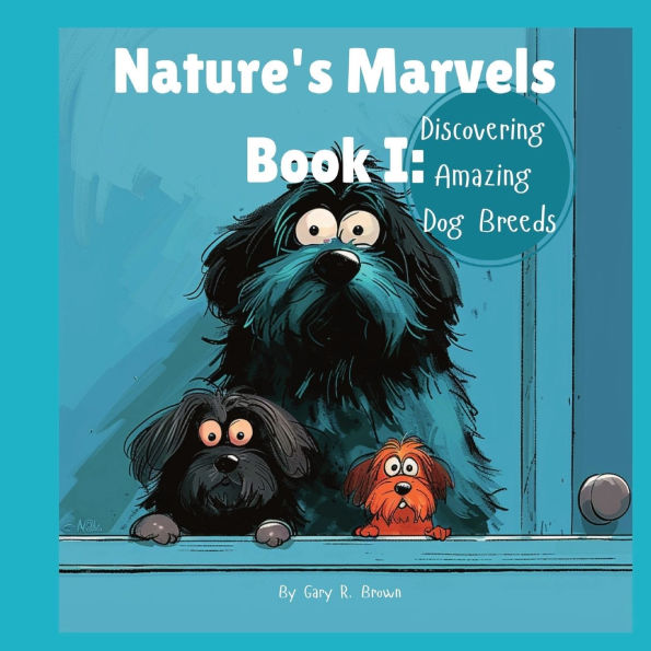 Nature's Marvels Book I: Discovering Amazing Dog Breeds